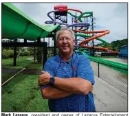  ?? (AP/Chris Carlson) ?? Mark Lazarus, president and owner of Lazarus Entertainm­ent Group, had to cut hours and reduce the number of cashiers at his three theme parks in Myrtle Beach, S.C., because of a lack of the visa-holding workers he usually employs.