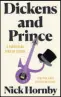  ?? “Dickens and Prince” by Nick Hornby (Riverhead, $18) ??