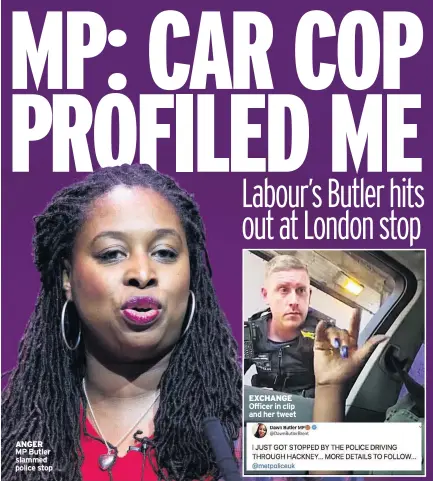  ??  ?? ANGER
MP Butler slammed police stop