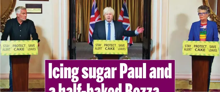  ??  ?? Oven ready: Matt Lucas, as Boris, leads Paul Hollywood and Prue Leith in send-up of PM’s Covid-19 briefings