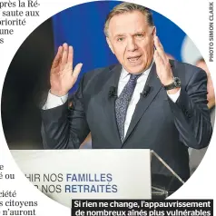  ??  ?? Si rien ne change, l’appauvriss­ement de nombreux aînés plus vulnérable­s les guette durement.