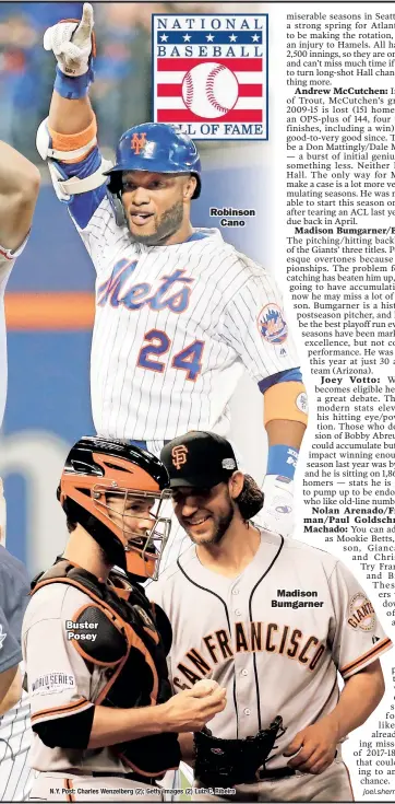  ?? N.Y. Post: Charles Wenzelberg (2); Getty Images (2) Luiz C. Ribeiro ?? Buster Posey
Robinson Cano
Madison Bumgarner