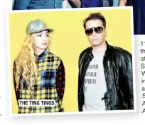  ??  ?? THE TING TINGS