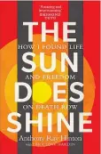  ?? — PENGUIN RANDOM HOUSE CANADA ?? The Sun Does Shine by Anthony Ray Hinton.