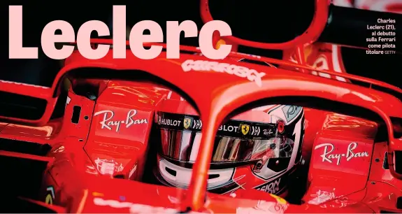  ??  ?? Charles Leclerc (21), al debutto sulla Ferrari come pilota titolare GETTY