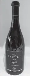  ??  ?? 2015 The Calling Russian River Valley Pinot Noir