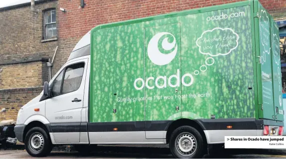  ?? Katie Collins ?? &gt; Shares in Ocado have jumped