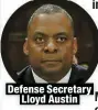  ??  ?? Defense Secretary
Lloyd Austin