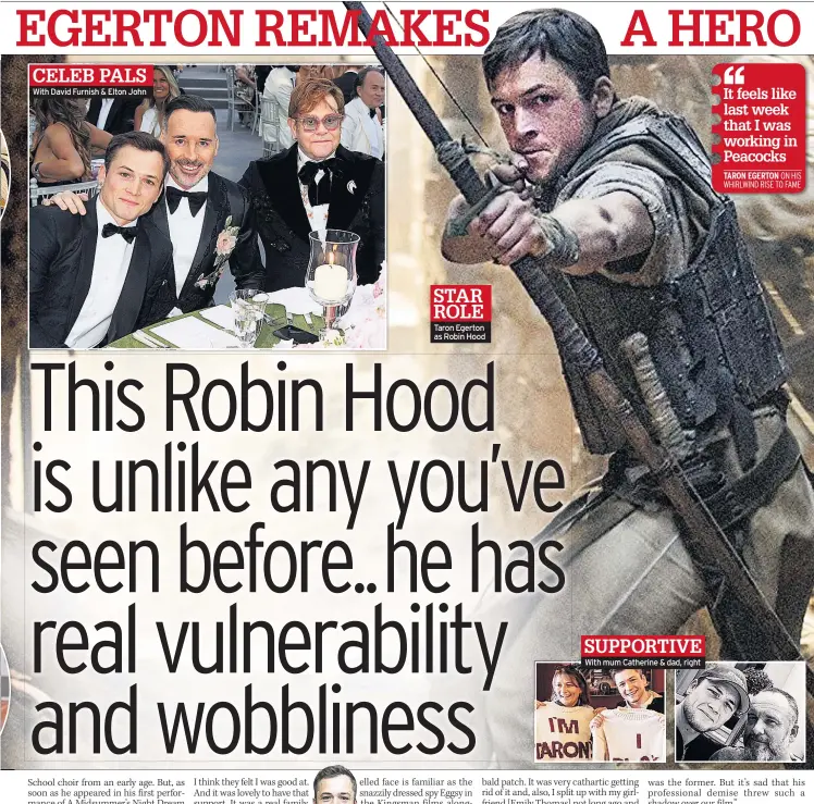  ??  ?? STAR ROLE Taron Egerton as Robin Hood