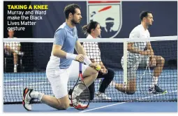  ??  ?? TAKING A KNEE
Murray and Ward make the Black Lives Matter gesture