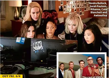  ??  ?? Sandra Bullock, Sarah Paulson, Rihanna, Cate Blanchett and
Awkwafina