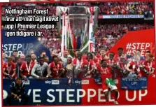  ?? ?? Nottingham Forest firar att man tagit klivet upp i Premier League igen tidigare i år.