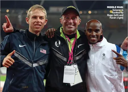  ??  ?? MIDDLE MAN: Salazar is flanked by Rupp (left) and Farah (right)