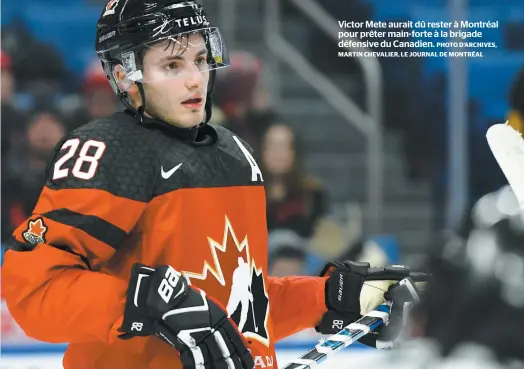  ?? PHOTO D’ARCHIVES, MARTIN CHEVALIER, LE JOURNAL DE MONTRÉAL ?? Victor Mete aurait dû rester à Montréal pour prêter main-forte à la brigade défensive du Canadien.