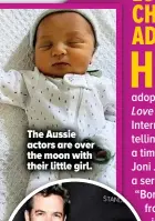  ?? ?? The Aussie actors are over the moon with their little girl.