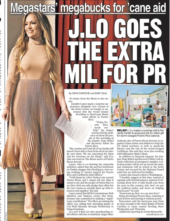  ??  ?? RELIEF: J.Lo makes a surprise visit to the Javits Center to announce her $1 milion gift for storm-ravaged Puerto Rico (above).