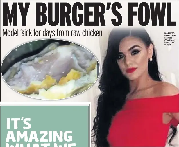  ??  ?? HARD TO SWALLOW Mairead O’neill and, inset, ‘raw’ burger