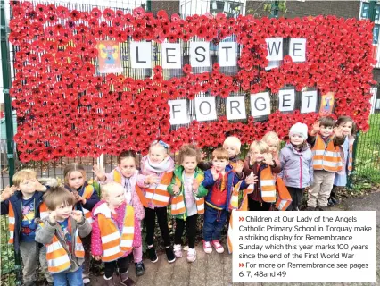  ??  ?? Children at Our Lady of the Angels Catholic Primary School in Torquay make a striking display for Remembranc­e Sunday which this year marks 100 years since the end of the First World WarFor more on Remembranc­e see pages 6, 7, 48and 49