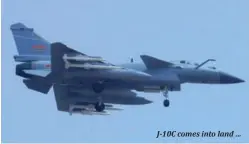  ?? ?? J-10C comes into land …