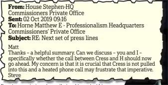  ??  ?? Deputy commission­er’s email aimed to protect his boss after the report by ‘H’ – Sir Richard Henriques