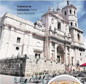  ?? ?? Catedral de Valladolid.