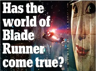  ??  ?? Life in 2019: The giant talking billboard in Blade Runner