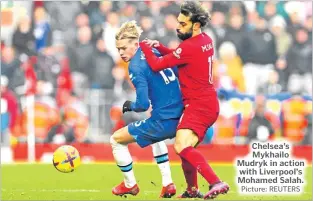 ?? Picture: REUTERS ?? Chelsea’s Mykhailo Mudryk in action with Liverpool’s Mohamed Salah.