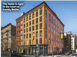  ?? ?? The home is right in the heart of trendy Nolita.