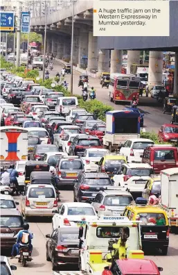  ?? ANI ?? A huge traffic jam on the Western Expressway in Mumbai yesterday.