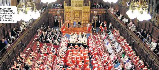  ??  ?? BLOATED The House of Lords has 800 members in the chamber. Picture: Getty
