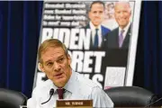  ?? AP ?? Led by Judiciary Committee Chair Jim Jordan, R-ohio, House Republican­s are launching far-reaching investigat­ions as part of their oversight agenda.