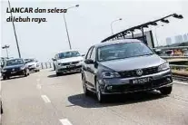  ??  ?? LANCAR dan selesa di lebuh raya.