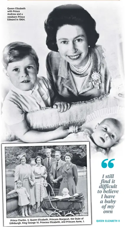  ?? ?? Queen Elizabeth with Prince Andrew and a newborn Prince Edward in 1964.