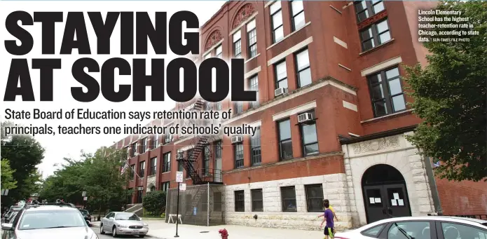  ?? | SUN-TIMES FILE PHOTO ?? Lincoln Elementary School has the highest teacher-retention rate in Chicago, according to state data.