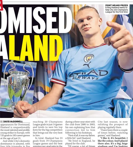  ?? ?? POINT MEANS PRIZES Erling Haaland wants to help City win Champions League for the first time