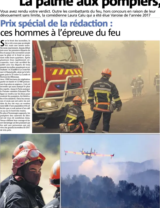  ?? (Photos Dominique Leriche et Laurent Martinat) ?? Les pompiers du Var n’ont pas ménager leurs efforts cet été sur le front des nombreux incendies ravageurs.