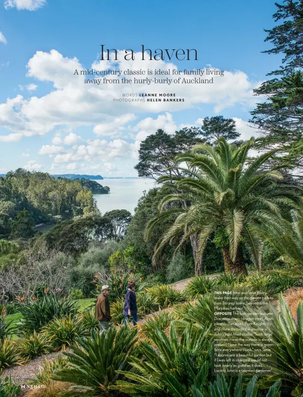  ?? PHOTOGRAPH­S HELEN BANKERS ?? THIS PAGE John and Tania Bailey make their way up the garden path to their Titirangi home; beyond is the Manukau harbour.OPPOSITE The lush garden features Dracaena draco (dragon tree), Aloe plicatilis (fan aloe), Poor Knights lily and clivia; through the window is John’s light-filled studio: “Such large windows mean the outside is always present. I love the way there is green flora everywhere I look,” says Tania. “I appreciate a beautiful garden but if I was left in charge it would not look nearly as good as it does. Luckily John is a talented gardener.”