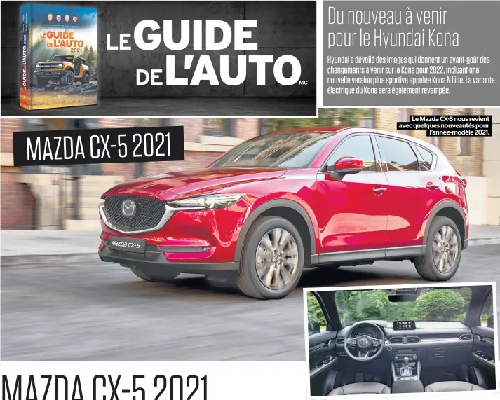  ??  ?? Le Mazda CX-5 nous revient avec quelques nouveautés pour
l’année-modèle 2021.