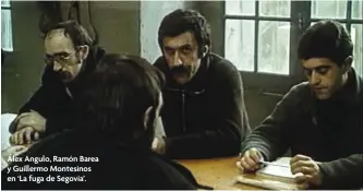  ??  ?? Álex Angulo, Ramón Barea y Guillermo Montesinos en ‘La fuga de Segovia’.