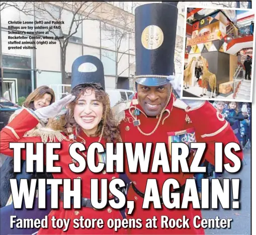  ??  ?? Christie Leone (left) and Patrick Billups are toy soldiers at FAO Schwarz’s new store at Rockefelle­r Center, where giant stuffed animals (right) also greeted visitors.