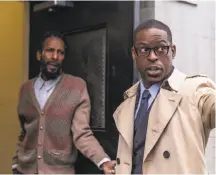  ??  ?? Left, Ron Cephas Jones as William and Sterling K. Brown as Randall, a businessma­n with a chip on his shoulder.