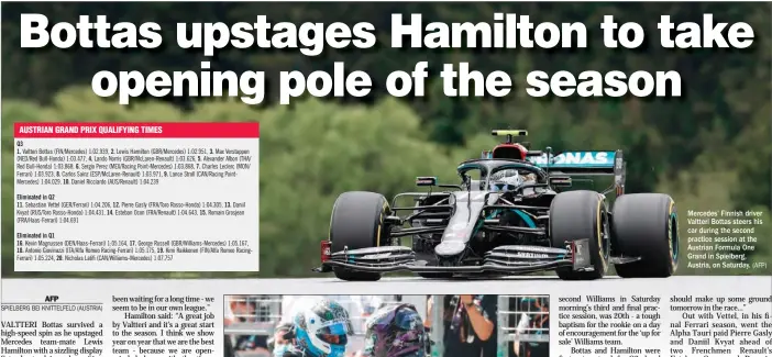  ?? (AFP) ?? Mercedes’ Finnish driver Valtteri Bottas steers his car during the second practice session at the Austrian Formula One Grand in Spielberg, Austria, on Saturday.