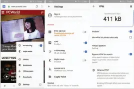  ??  ?? Enabling Opera’s new in-browser VPN takes just three taps once the Opera browser beta is installed on your phone.