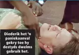  ??  ?? Diederik het ’n paniekaanv­al gekry toe hy destyds dwelms gebruik het.