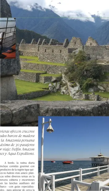  ??  ?? EN EL SENTIDO DE LAS AGUJAS DEL RELOJ, EMPEZANDO EN LA ESQUINA SUPERIOR IZQUIERDA: Vista desde el crucero que recorre la Amazonía peruana. Ruinas incas de Machu Picchu. El Candelabro es un geoglifo que podría tener el mismo origen que las Líneas de Nazca. Fiesta de Corpus Christi en Cusco. Barco Delfin II, navegando en la Reserva Nacional Pacaya-samiria. Muelle del Hotel Paracas, en el sur de Perú.