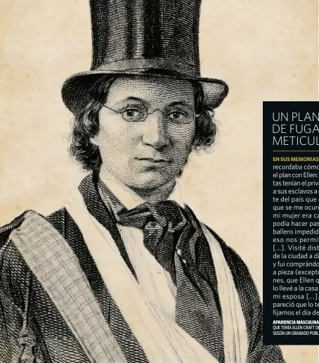  ?? ?? APARIENCIA MASCULINA. ÉSTE ERA EL ASPECTO QUE TENÍA ELLEN CRAFT DURANTE SU FUGA, SEGÚN UN GRABADO PUBLICADO EN 1860.