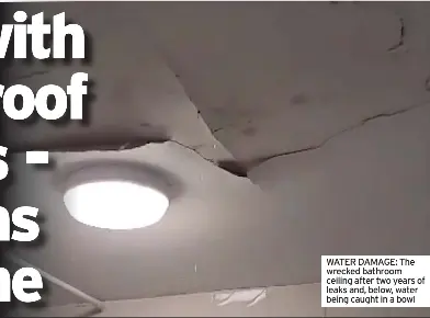 We’ve lived with this leaking roof for two years nobody seems to listen