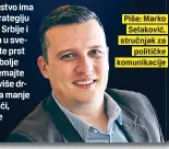  ??  ?? Piše: Marko
Selaković, stručnjak za
političke komunikaci­je