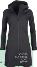  ??  ?? CHORD SOFTSHELL COAT $299.99