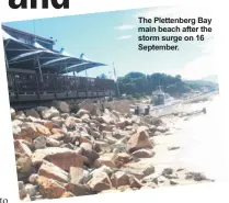  ?? ?? The Plettenber­g Bay main beach after the storm surge on 16 September.